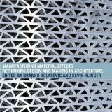 Fabricating Material Effects: From Robots to Craft-Workers” in Manufacturing Material Effects